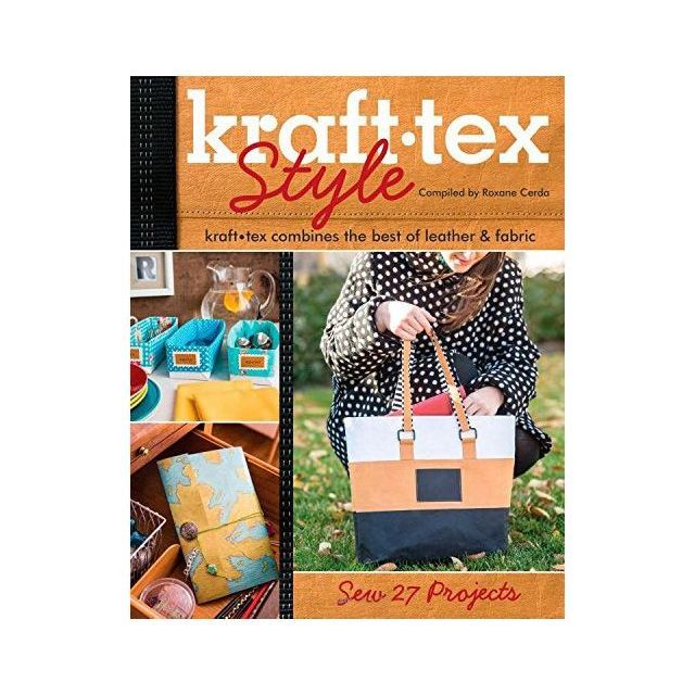 Kraft-Tex Style Compiled by Roxane Ceda - Sew 27 Projects Book